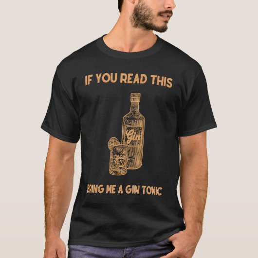 T-shirt If you read this bring me a gin and tonic (Devant)