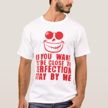 if you want to be close to perfection stay be me c