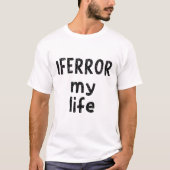 T-shirt IFERROR ma vie (Devant)