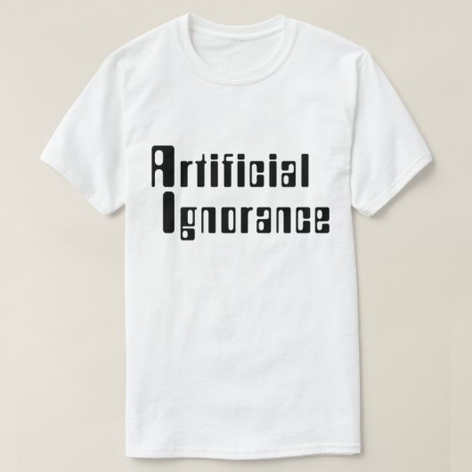 T-shirt Ignorance artificielle (Design devant)