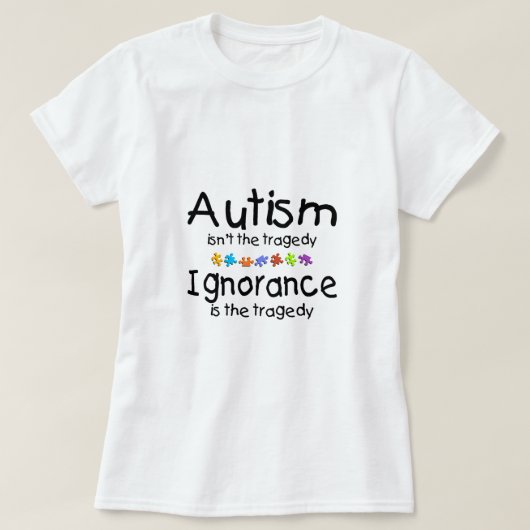 T-shirt Ignorance d'autisme (Design devant)