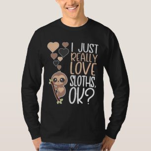 T-shirt Ijust Really Loths Sloths Ok sloth