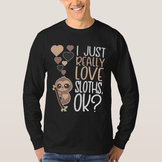 T-shirt Ijust Really Loths Sloths Ok sloth (Devant)