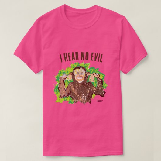 T-shirt : ik hoor geen kwaad (Design voorkant)