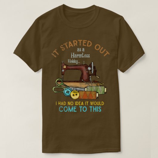 T-shirt Il A Commencé Comme Un Hobby Sans Dommage Drôle Cr (Design devant)