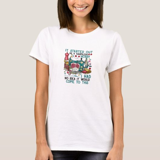 T-shirt Il A Commencé Comme Un Hobby Sans Nuisance Coudre  (Devant)