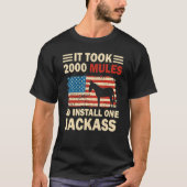 T-shirt Il A Fallu 2000 Mules Pour Installer Un Jackass Am (Devant)