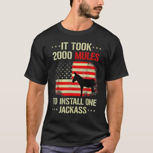 T-shirt Il a fallu 2000 mulets pour installer un Jackass V (Devant)