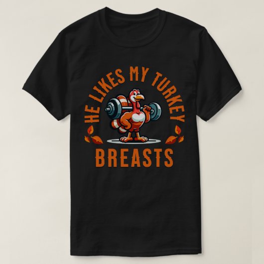 T-shirt Il aime mes seins de dinde (Design devant)