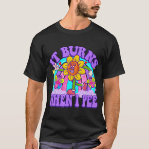 T-shirt Il Brûle Quand Je Pee Funny Sarcastique Ironique Y
