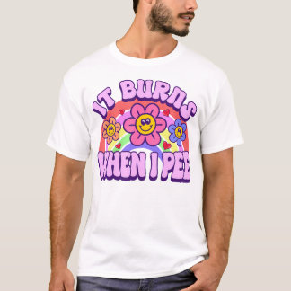 T-shirt Il Brûle Quand Je Pee Sarcastique Ironique Inappro