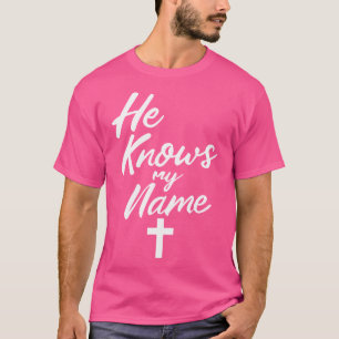 T-shirt Il Connaît Mon Nom Bible Religieux Dieu Jésus Isaï