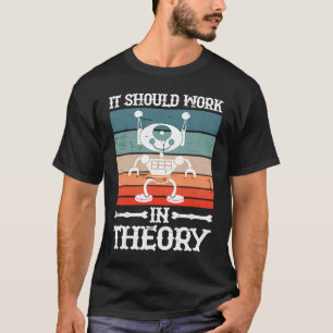T-shirt Il Devrait Fonctionner En Théorie