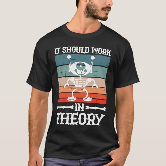 T-shirt Il Devrait Fonctionner En Théorie (Devant)