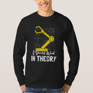 T-shirt Il Devrait Fonctionner En Théorie I Génie Robotiqu