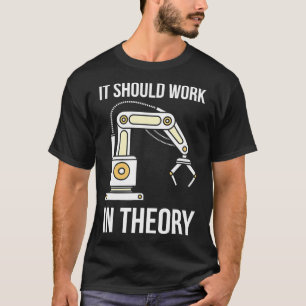T-shirt Il Devrait Fonctionner En Théorie I Génie Robotiqu
