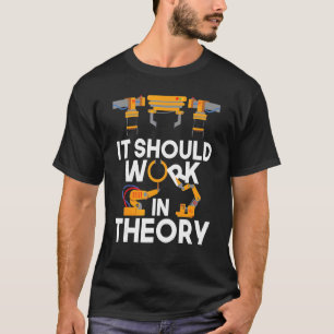 T-shirt Il Devrait Fonctionner En Théorie Robot Robotique