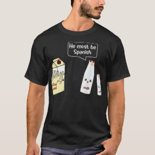 T-shirt Il Doit Être Du Lait Espagnol Soy Milk