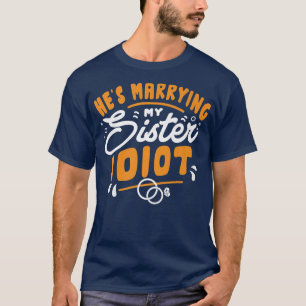 T-shirt Il épouse ma sœur Fiançailles Enterrement de vie d
