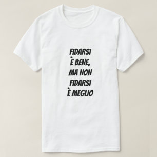 T-shirt Il est bon de faire confiance, mais il est préfé