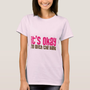 T-shirt Il est correct, je suis avec la bande