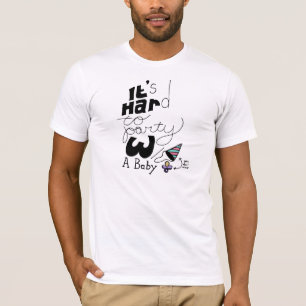 T-shirt Il est difficile de party avec un bébé