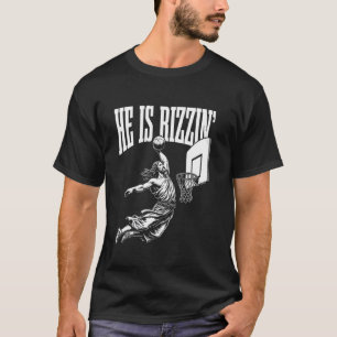 T-shirt Il est drôle Jésus Basketball Meme Rizzin