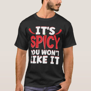 T-shirt Il Est Épicé Vous N'Aimerez Pas Il Sauce Chili Cha