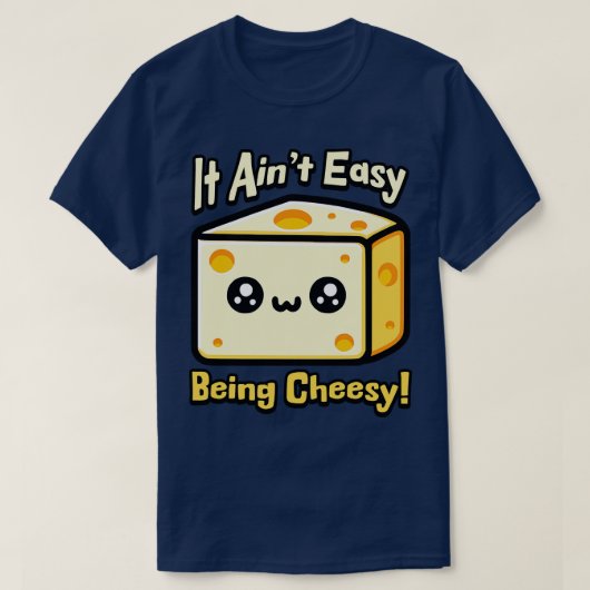 T-shirt Il Est Facile D'Être Fromage Cute Pun (Design devant)