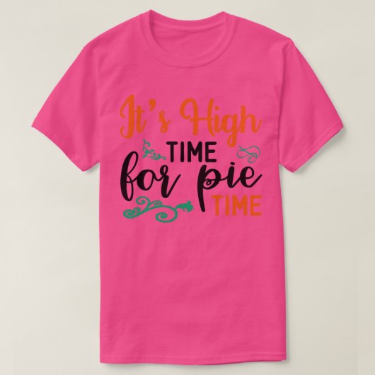 T-shirt Il est grand temps pour les tartes (Design devant)