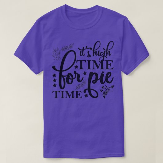 T-shirt Il est grand temps pour les tartes (Design devant)