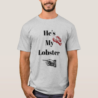 T-shirt Il est ma chemise de homard