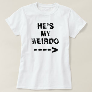 T-SHIRT IL EST MON WEIRDO —>