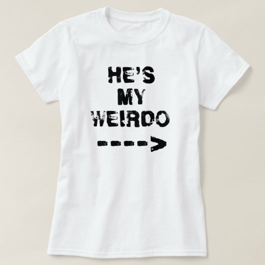 T-SHIRT IL EST MON WEIRDO —> (Design devant)