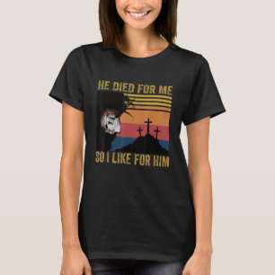 T-shirt Il Est Mort Pour Moi Donc Je Vis Pour Lui Vintage