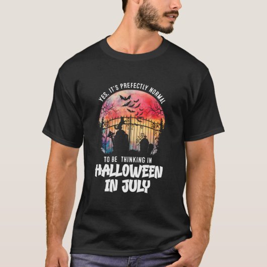 T-shirt Il Est Normal De Penser À Halloween En Juillet (Devant)