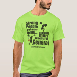 T-shirt Il est plus difficile de tuer les personnes fortes