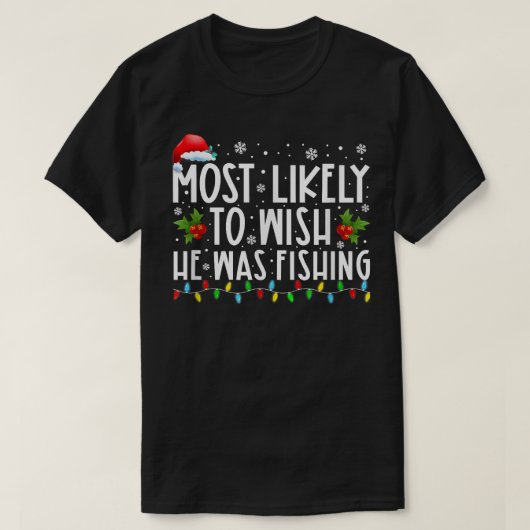 T-shirt Il Est Probable Qu'Il Souhaite Pêcher Drôle Noël (Design devant)