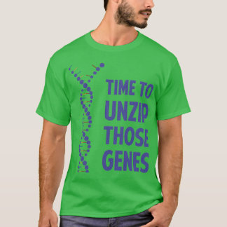 T-shirt Il Est Temps De Dézipper Ces Gènes Génétiques 