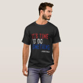 T-shirt Il Est Temps De Faire Quelque Chose (Devant entier)
