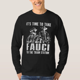 T-shirt Il Est Temps De Prendre Fauci À La Gare