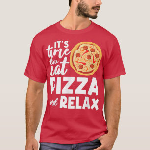 T-shirt Il Est Temps De Rela Pizza Manger Pizza Lover Ital
