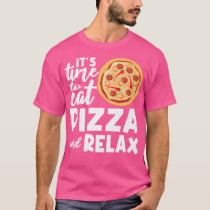 T-shirt Il Est Temps De Rela Pizza Manger Pizza Lover Ital