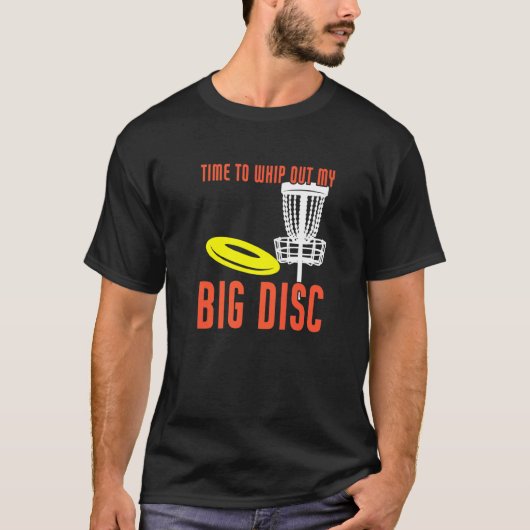 T-shirt Il Est Temps De Vous Fouiller Mon Big Disk Disk Go (Devant)