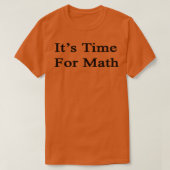 T-shirt Il Est Temps Pour Les Maths (Design devant)