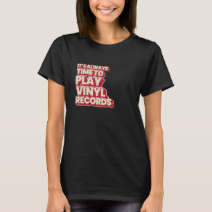 T-shirt Il est toujours temps de jouer des disques vinyles
