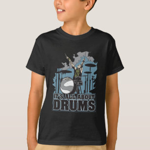T-shirt Il est tout au sujet des tambours
