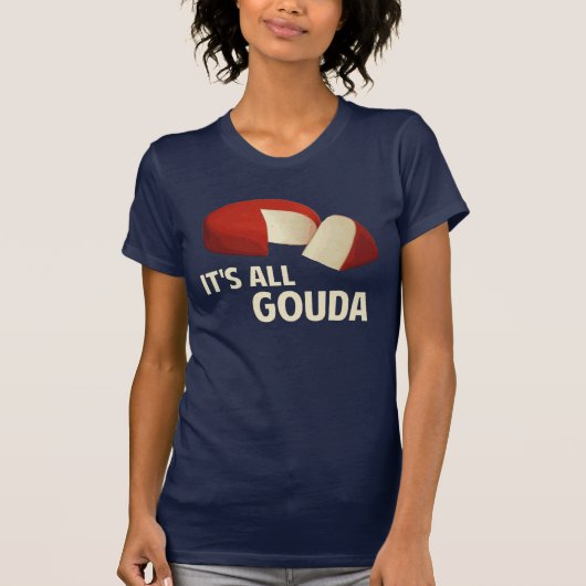 T-shirt Il est tout bon avec le gouda (Devant)
