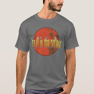 T-shirt Il est tout dans les réflexes