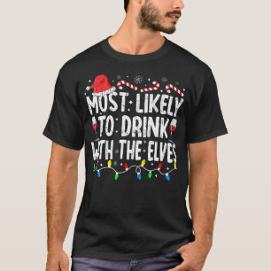 T-shirt Il Est Très Probable De Boire Avec Les Elfes Qui B